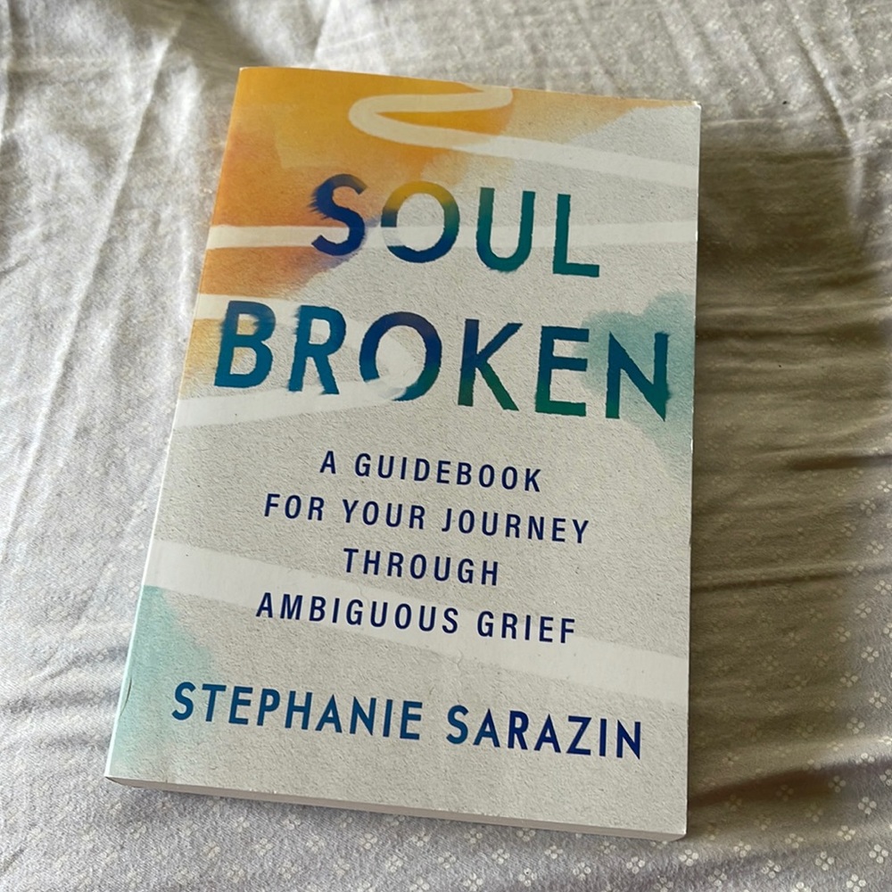 Paperback book Soul Broken a Guidebook for your Journey through Ambiguous Grief